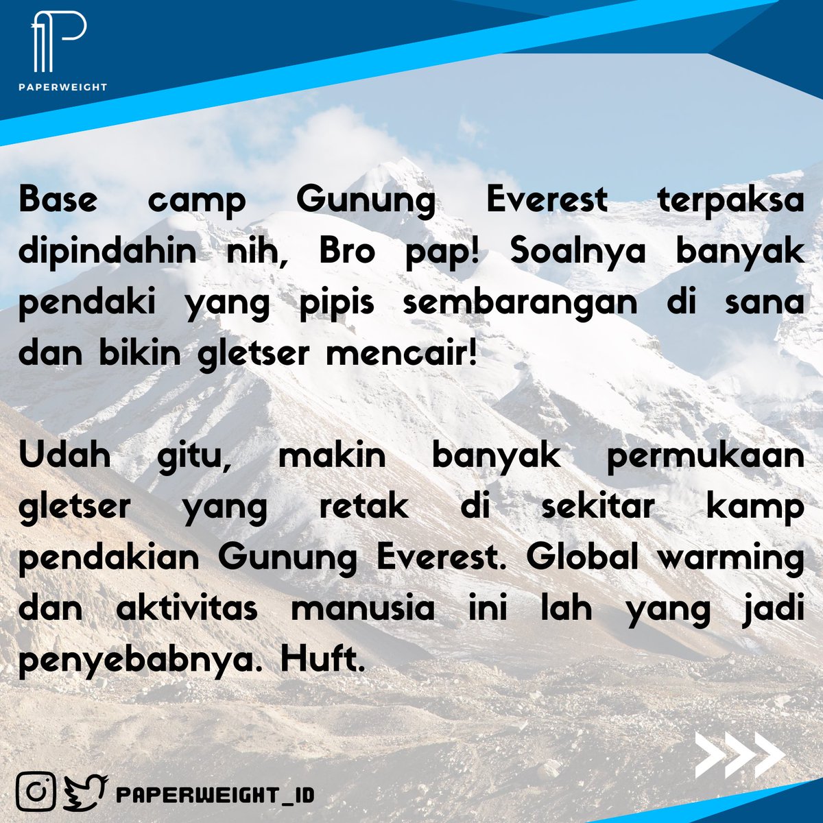 paperweight_id's tweet photo. Gunung Everest cair gara-gara pipis pendaki?! 🏔 
#PapUpdate #PaperweightUpdate #Everest #GunungEverest #Paperweight https://t.co/EG8RerlknL