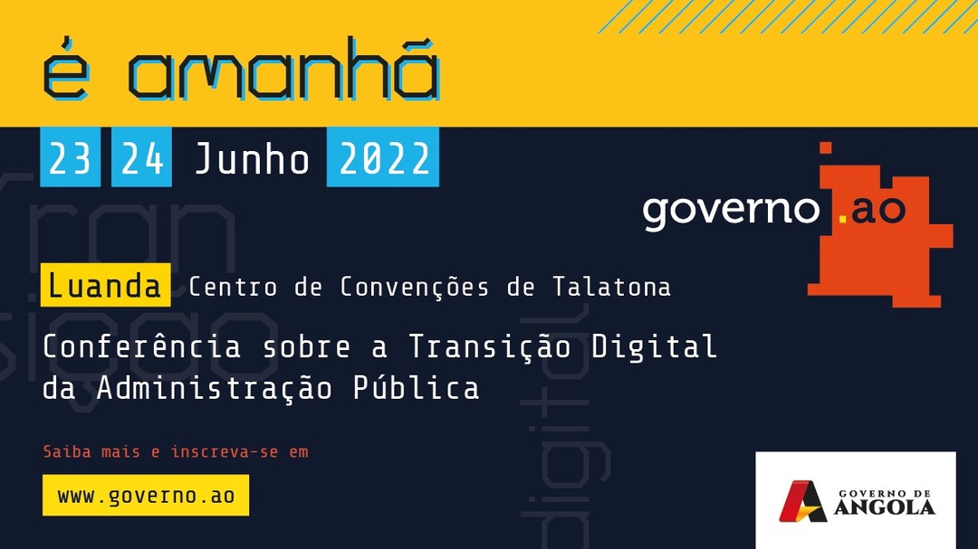 Governo_ao's tweet photo. É amanhã a Conferência sobre a Transição Digital da Administração Pública em Angola.

#admimistraçãopública #digital #luanda #angola https://t.co/rThXTkAoMu