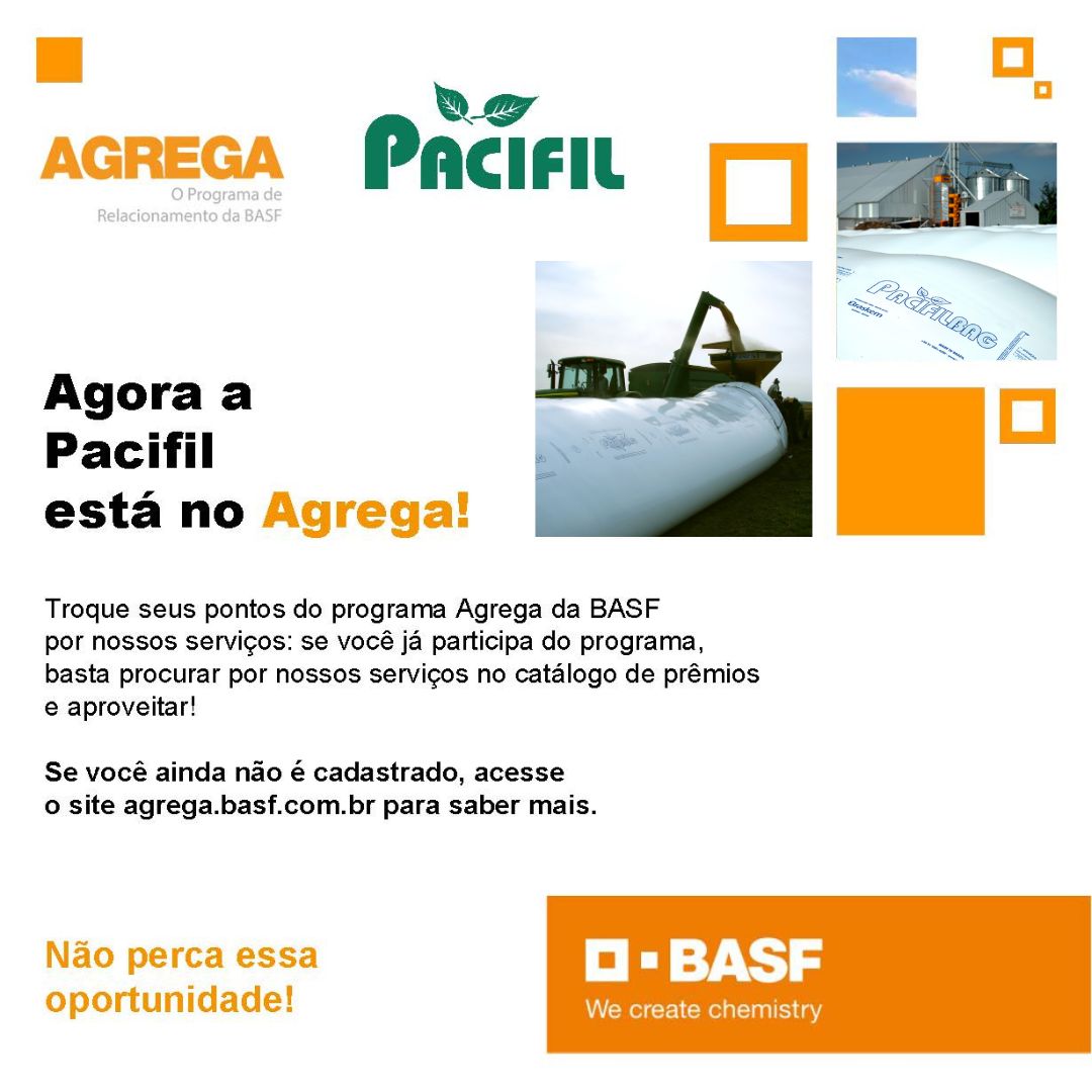 Agora a Pacifil está no AGREGA!
Troque seus pontos do programa da <a href="/BASF/">BASF</a>  por nossos serviços: se você já participa do programa, basta procurar por nossos serviços no catálogo de prêmios e aproveitar!
Se você ainda não é cadastrado, acesse o site agrega.basf.com.br e saiba +.