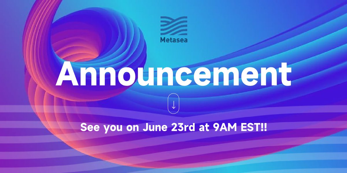🌊Announcement: 
✨See you on June 23rd at 9AM EST!!
#metasea #nft #stonedao