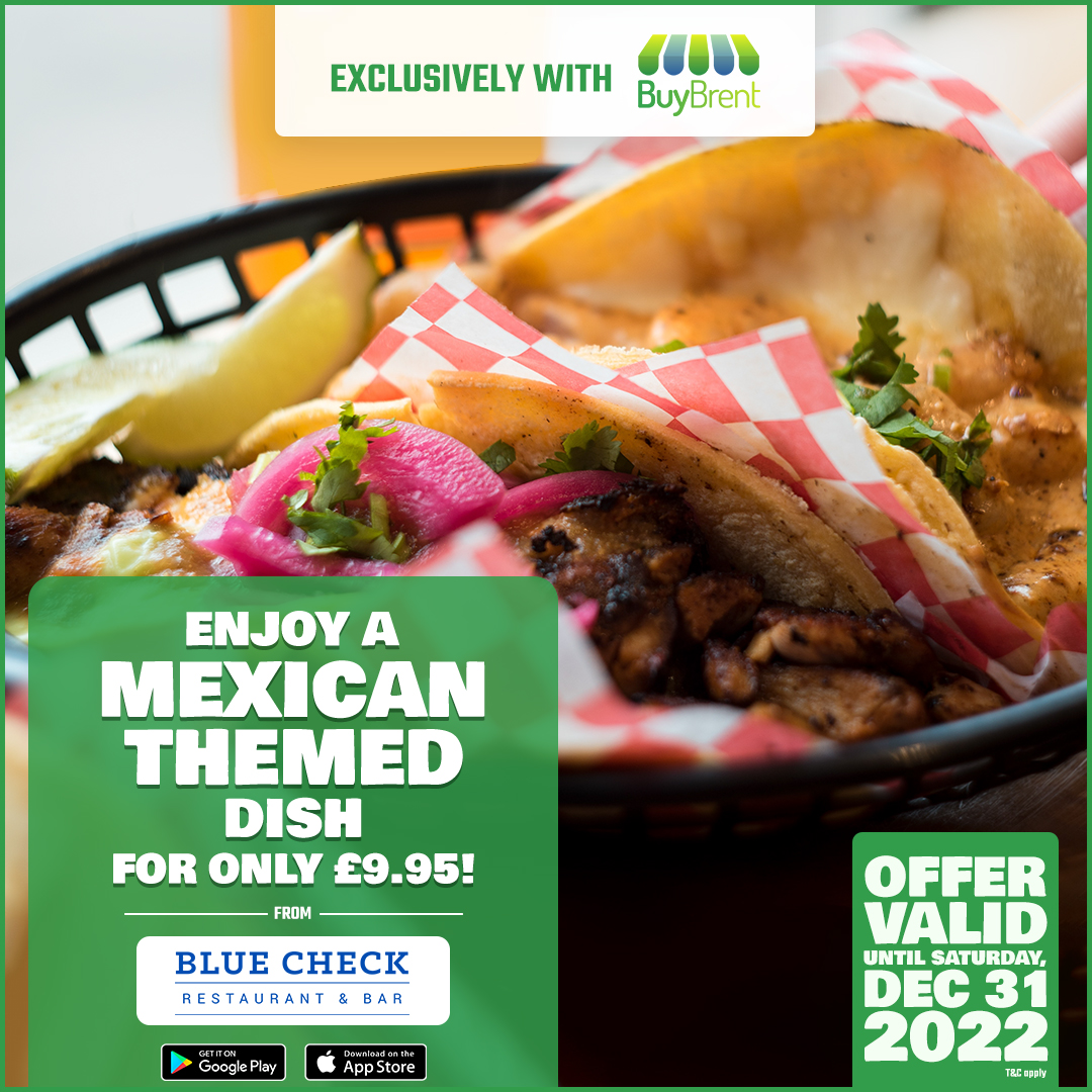Enjoy a Mexican Themed Dish for ONLY £9.95! -exclusively on Mondays at Blue Check.

Download the BuyBrent App to claim this offer.
bit.ly/OfferAtBlueChe…
Offer valid until, December 31st, 2022.

#BuyBrent #OrderLocal #brentlocal #SaveMoney #ShopLocal #shoponline