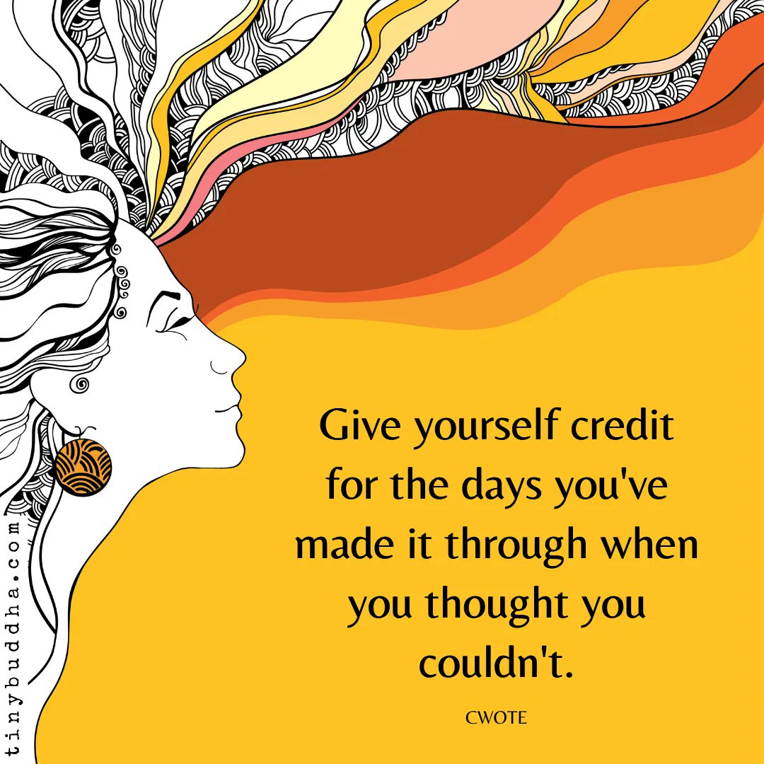 Give yourself credit for the days you made it through when you thought you couldn't.⠀