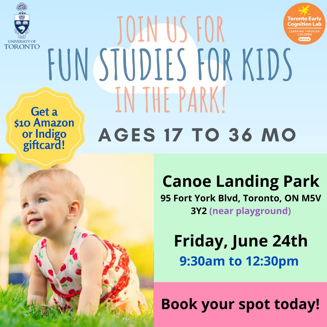 Join us during our fun park studies for kids ages 17-36 months!

Meet us on Friday June 24 at Canoe Landing Park from 9:30am-12:30pm. 

Help us learn how moral behaviours develop in early childhood!

As our thank-you, you’ll receive a $10 Amazon/Indigo gift card and a goody bag!