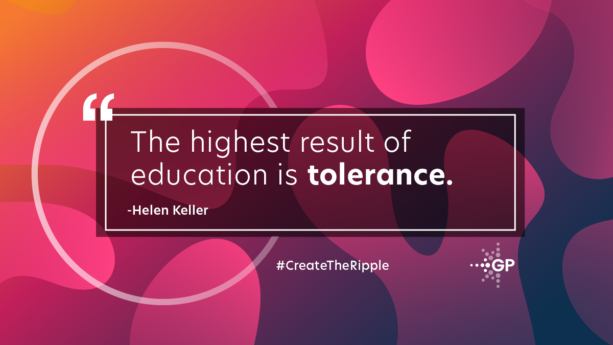 gpcorp's tweet photo. The highest result of education is tolerance. #HelenKeller #CreateTheRipple https://t.co/M92xoUMrDb