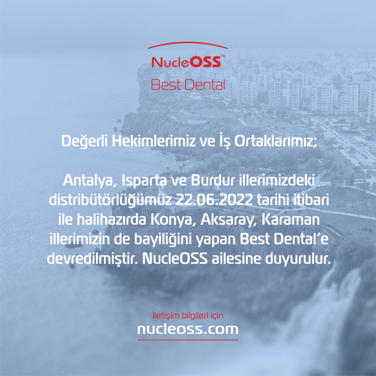 NucleOSS's tweet photo. Değerli Hekimlerimiz ve İş Ortaklarımız;

Antalya, Isparta ve Burdur illerimizdeki
distribütörlüğümüz 22.06.2022 tarihi itibari ile halihazırda Konya, Aksaray Karaman illerimizin de bayiliğini yapan Best Dental’e devredilmiştir. NucleOSS ailesine duyurulur. https://t.co/qCBpAqGxvG