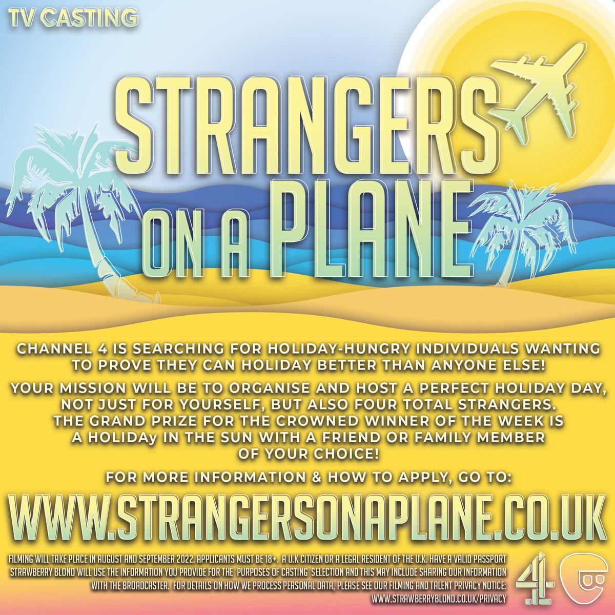 Channel 4 is searching for holiday hungry individuals wanting to prove they can holiday better than anyone else! Can you organise and host the perfect holiday for yourself and four strangers.  

To apply click the link below:
strangersonaplane.co.uk

#Holidays, #tvshow, #channel4