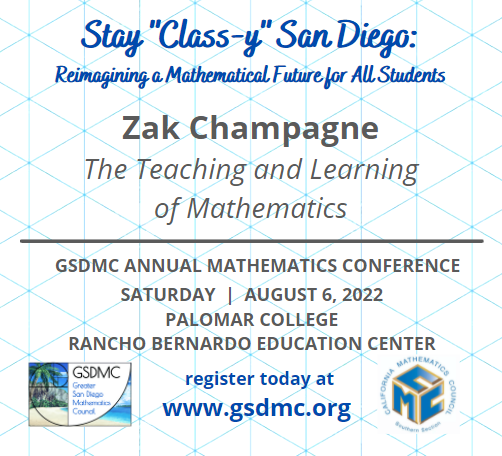 .<a href="/GSDMC1/">GSDMC</a> is so pleased to welcome Zak Champagne (<a href="/Zakchamp/">Zak Champagne</a>) to our annual conference this August! Check out gsdmc.org for details and registration! Don't miss this! #sandiegomath #mtbos <a href="/CAMathCouncil/">CMC - CA MathCouncil</a>