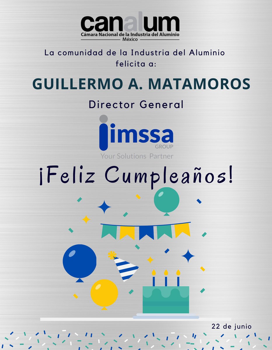 CANALUM_'s tweet photo. ¡Feliz Cumpleaños! Ing. Guillermo A. Matamoros, Director General #IMSSA Nuestros mejores deseos, un fuerte abrazo de parte de todos los que conformamos la Cámara Nacional de la Industria del Aluminio y del sector industrial. 🥳🎉👏🏻👏🏻👏🏻 https://t.co/PHPdj6ximL