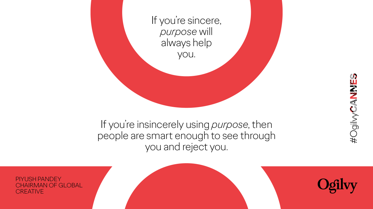 Purpose for purpose's sake isn't enough. #CannesLions2022 advice from our Chairman of Global Creative, #PiyushPandey. 

#OgilvyCannes