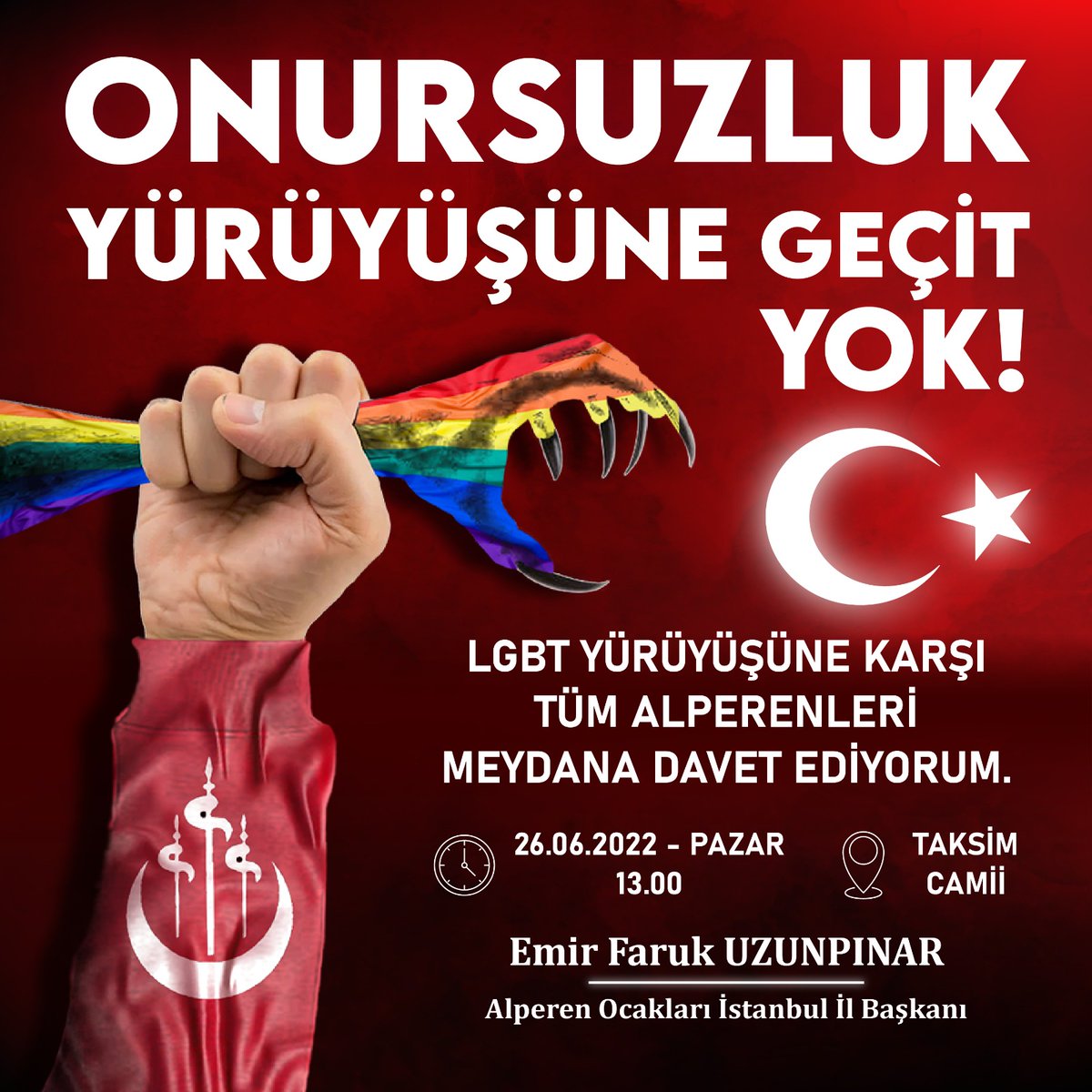 UzunpEmir's tweet photo. *ONURSUZLUK YÜRÜYÜŞÜNE GEÇİT YOK*

Lgbt yürüyüşüne karşı tüm ALPERENLERİ meydana davet ediyorum

⏳️26.06.2022 - Pazar
🕒13:00 🚩Taksim Camii

Emir Faruk Uzunpınar
Alperen Ocakları İstanbul İl Başkanı https://t.co/Y87pPQ23jh
