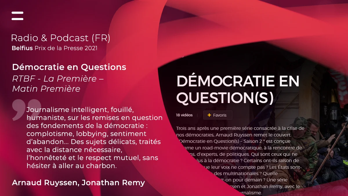 Démocratie en Questions
RTBF - La Première – Matin Première
Arnaud Ruyssen, Jonathan Remy
