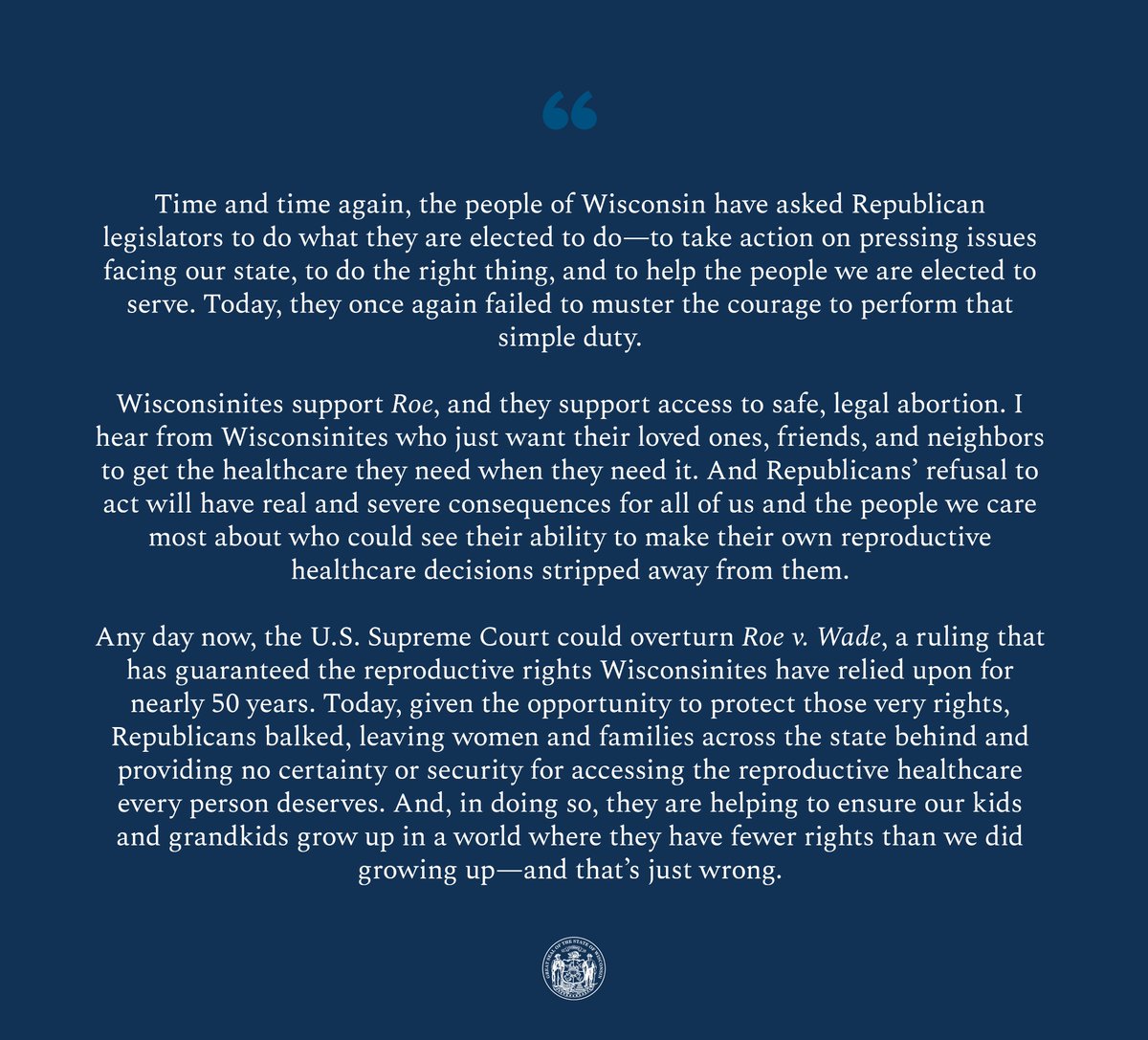 Republicans today defied the people of this state and rejected my special session to repeal Wisconsin’s criminal abortion ban and ensure reproductive rights in Wisconsin are protected if #SCOTUS overturns #Roe. Read my full statement ⬇️