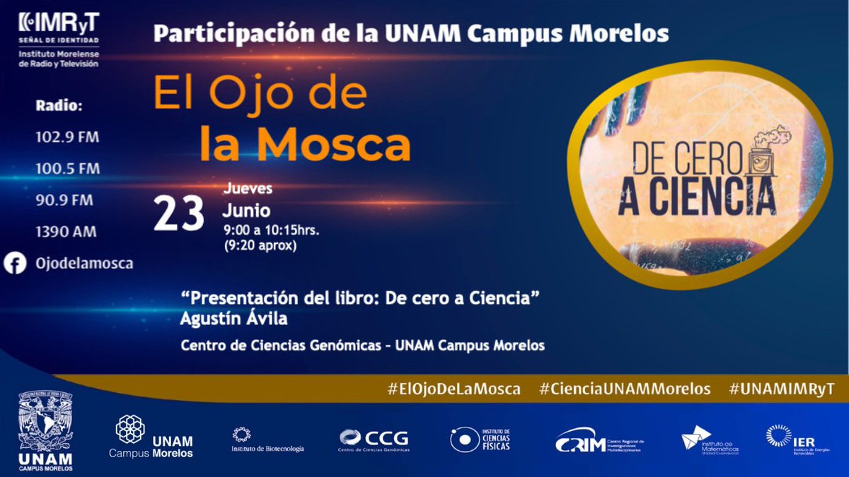 📻Mañana en #ElOjoDeLaMosca El @ccg_unam con Agustín Ávila Casanueva nos compartirá los pormenores del #libro 'De cero a #Ciencia 🎙️106.9 FM 🗓️ Jueves 24 de junio ⏰09:20h. ¡No te lo pierdas! #CienciaUNAMMorelos #UNAMIMRyT @IMRyTv_Morelos