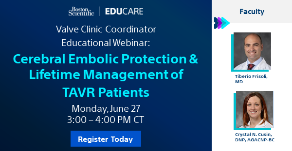 Join us next week for a Valve Clinic Coordinator webinar: Cerebral Embolic Protection & Lifetime Management of #TAVR Patients led by Crystal Cusin, DNP, and Dr. @TiberioFrisoli Monday, June 27 at 3 pm CT. Register today! bit.ly/3OibQ5q #CardioEd #MedEd