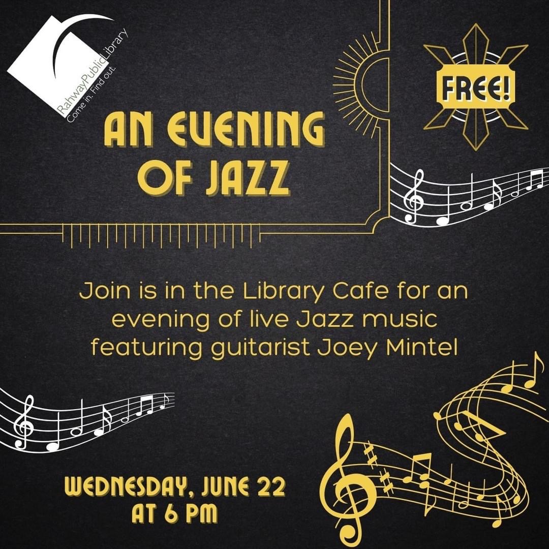 Join us tonight at 6 pm in the Library Cafe for Jazz Night. The library's musical guest will be Joey Mintel on guitar. Light refreshments will be served. Bring your friends and family, no registration required! #rahwaylibrary #rahwayishappening #jazznigh