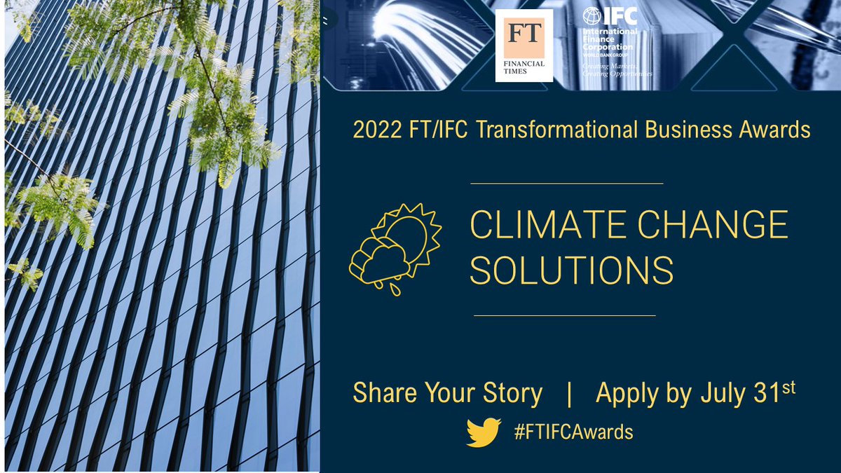 Is your company working to address the #climatecrisis with innovative solutions in energy, urban infrastructure, mobility, #greenbuildings, agriculture, circularity & more? Apply for the 2022 #FTIFCAwards on/before July 31: wrld.bg/OWW350JCMYe