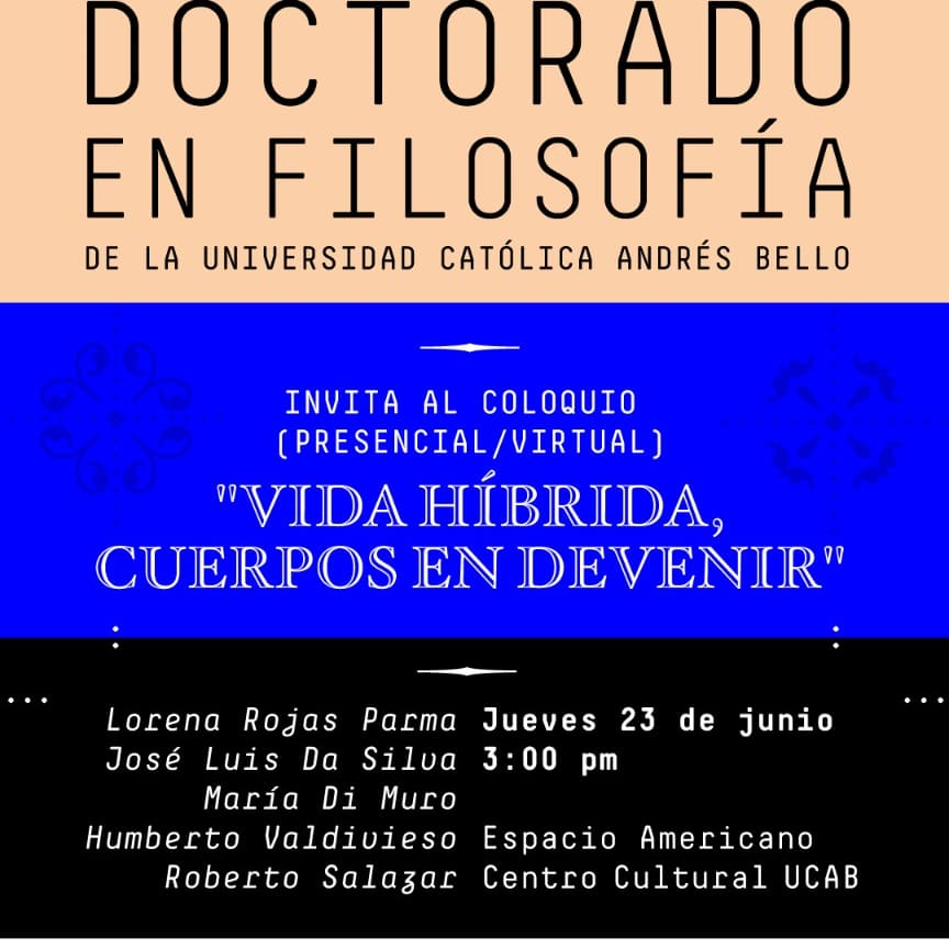 Ante el inicio del Doctorado en Filosofía, la Universidad Católica Andrés Bello se complace en invitarle al coloquio: Vidas Híbridas, Cuerpos en Devenir. 

Mañana Jueves 23 de junio, 3:00 PM Ccs.

Para participar debe inscribirse en el siguiente enlace:

ucab.zoom.us/meeting/regist…