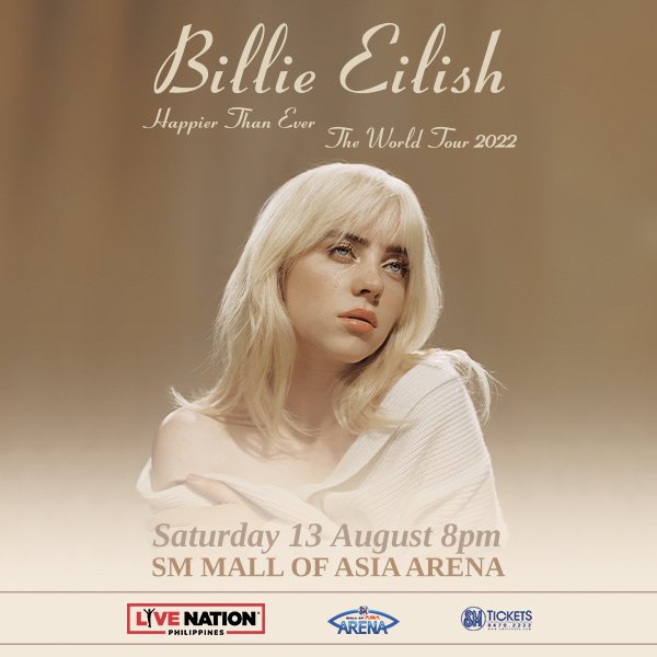 BILLIE EILISH: Happier Than Ever, The World Tour live at the SM Mall of Asia Arena on August 13, 2022! Tickets are available via smtickets.com and SM Tickets outlets.

6/24 10AM -Fan Club Presale
6/25 10AM -LNPH Presale
6/27 10AM -Public Onsale

More info <a href="/livenationph/">Live Nation PH</a>.