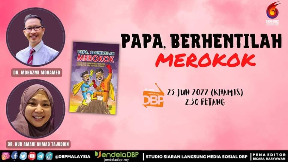 DBPMalaysia's tweet photo. Saksikan Rancangan Bicara Karyawan: Papa, Berhentilah Merokok menerusi Studio Siaran Langsung Media Sosial DBP pada 23 Jun 2022 (Khamis), pukul 2.30 petang.

#PenaEditor #BicaraKaryawan
#DekadMembacaKebangsaan
#MalaysiaMembaca
#66TahunDBP #apidarisuatuzaman https://t.co/X88Na1Pg2i