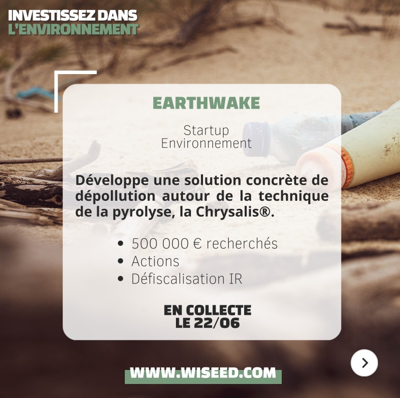 [Levée de fonds]

Nouvelle étape de développement pour Earthwake Entreprise : aujourd'hui, démarre notre levée de fonds sur la plateforme de crowdequity <a href="/wiseed/">WiSEED</a>

Si vous souhaitez nous soutenir ou partager cette opportunité, c'est par ici : lnkd.in/egA8u9yJ

Merci à tous !