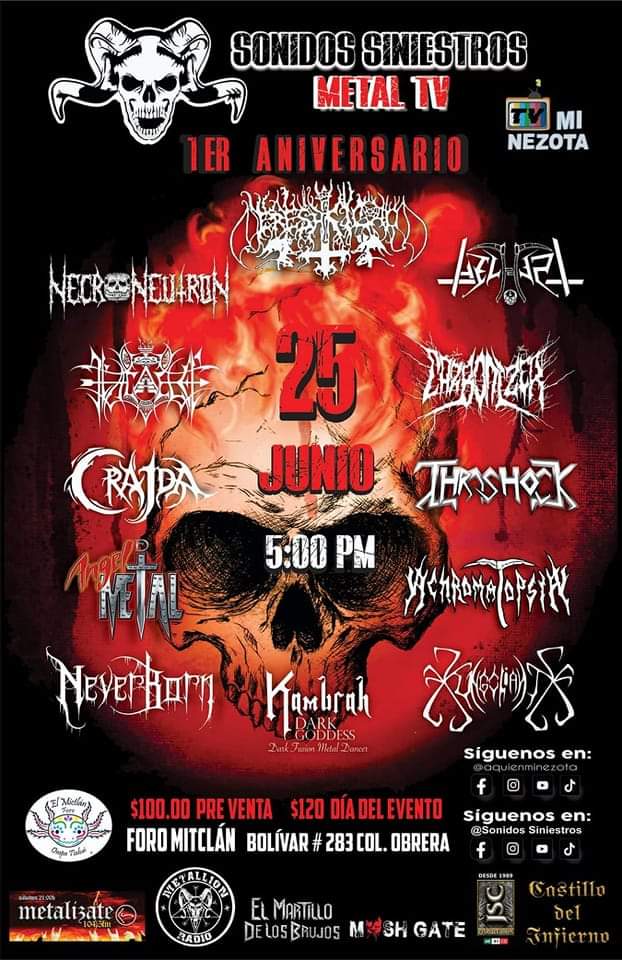1er aniv de @SonidosSiniestrosMet 
25/06/22 17:00 hrs <a href="/NeverBorn/">never born</a> <a href="/Ungoliant/">Ungo</a> <a href="/Achromatopsia/">Achroma Topsia</a> @AngeldeMetal @ThrashockMx <a href="/Crajda/">Caroline Rajda</a> @CARBONIZERMX <a href="/Tlacaelel/">Ruben Garcia</a> <a href="/HELHEST/">Terje Kjernlie</a> @Necroneutron <a href="/Ereshkigal/">strange</a> <a href="/ASKKE/">ask ke</a> @ElMartillodelosBrujos  @METALIZATE1045FM <a href="/MetallionRadio/">Metallion Radio Mx</a>
Prev$100,el día$120(+18INE)