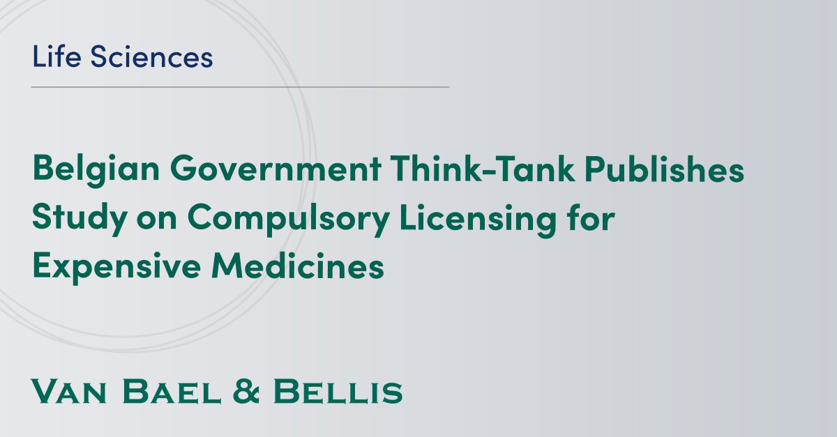 Belgian Government Think-Tank Publishes Study on Compulsory Licensing for Expensive Medicines | bit.ly/3barBwD