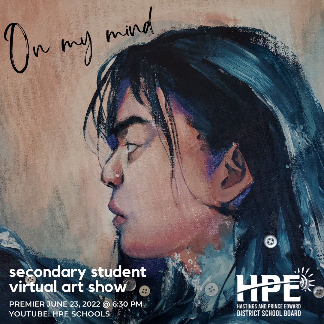 HPEschools's tweet photo. Join us tonight, June 23, for the premiere of the 2022 secondary student virtual art show, On My Mind, at 6:30 PM featuring the creative artwork of students from all HPEDSB secondary schools. https://t.co/JA3bcNkYtU https://t.co/AAbrUf472z