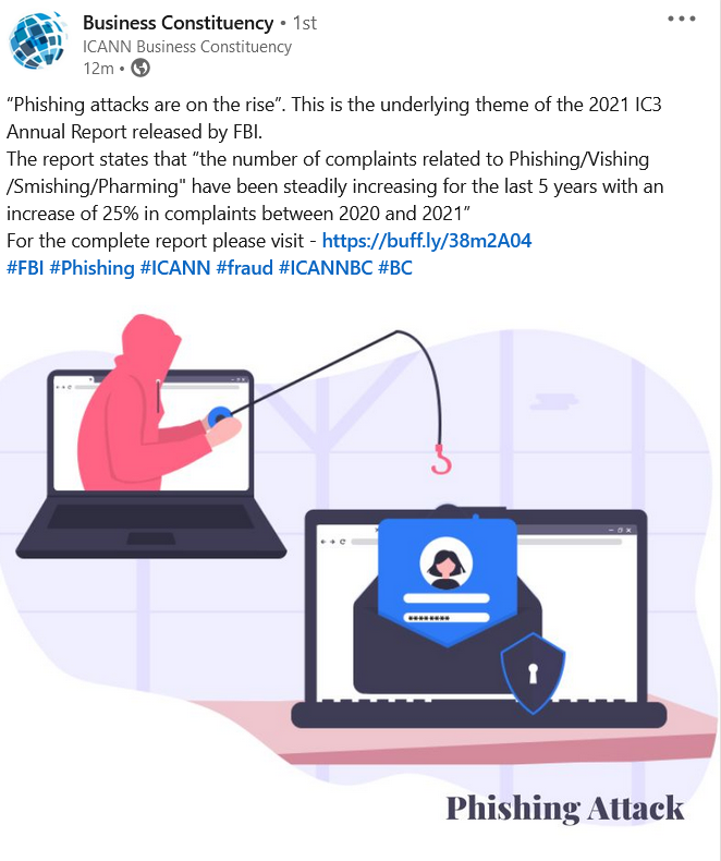 icannbc's tweet photo. The report states that “the number of complaints related to #Phishing/Vishing/Smishing/Pharming havs been steadily increasing for the last 5 years with an increase of 25% in complaints between 2020 and 2021”
For the complete report please visit - https://t.co/Bi7fdjCIdn
#ICANNBC https://t.co/hWwHjCuCJ9