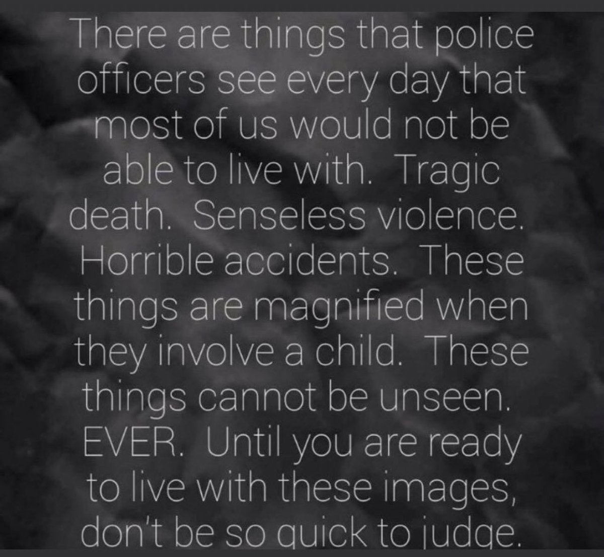 You can never unsee what we see or unhear what we hear.
To those that judge #policefamily just think, could you do what we do…. Every, single, day 🚔
#DontJudge