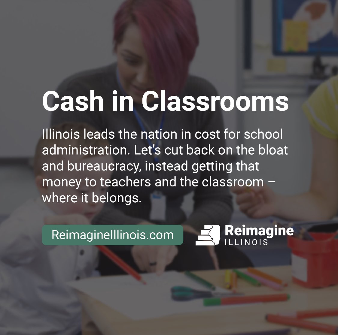 Illinois leads the nation in cost for school administration. Instead, we need to get that funding to the teachers and into the classrooms. 
ilhousegop.org/education