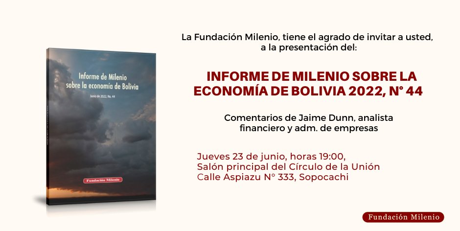 fmilenio's tweet photo. 🇧🇴 Presentación del: Informe de Milenio sobre la economía de Bolivia 2022, comentarios de Jaime Dunn, jueves 23 de junio, horas 19:00, Círculo de la Unión, calle Aspiazu N° 333, Sopocachi. Transmisión por facebook 👉https://t.co/FgCfiRIcqY https://t.co/fNVn2p1xri