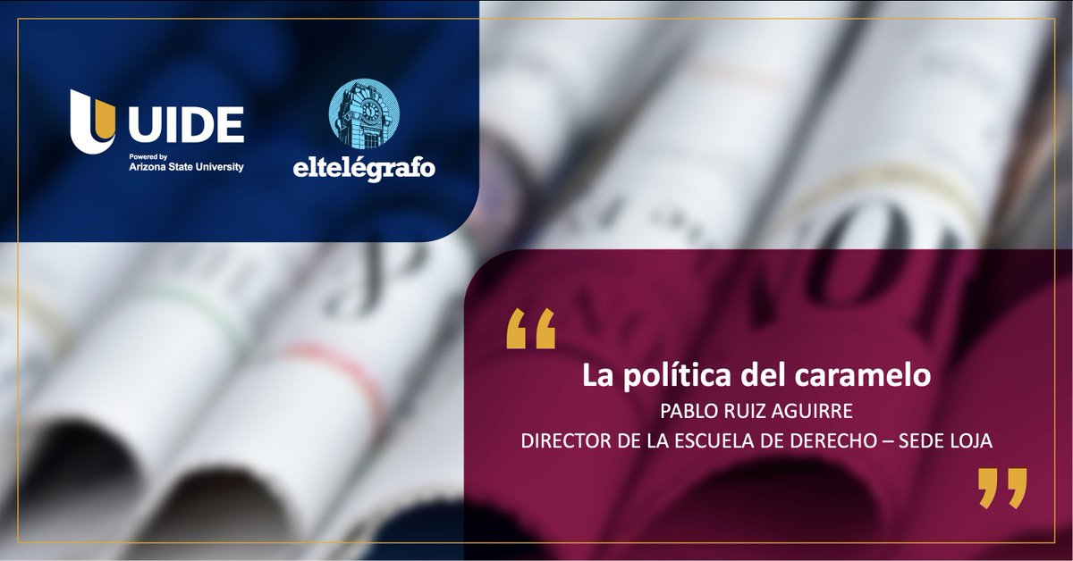 UIDE's tweet photo. 📌 Te invitamos a leer el artículo de opinión de nuestro director de la Escuela de Derecho - sede #UIDELoja, @PabloRuizAguirr, en diario @el_telegrafo.
📖 La política del caramelo.
Más detalles aquí.👇
🔗 https://t.co/Dt0rVPIVdr https://t.co/dAr0Ovvfft
