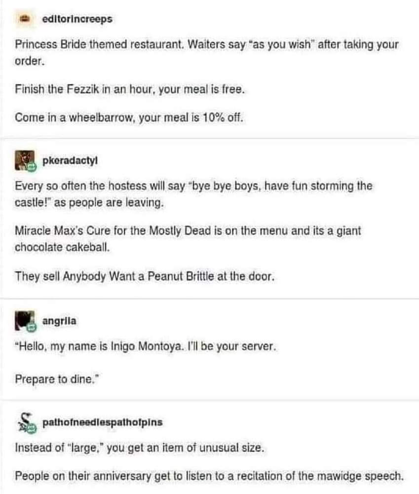 CBwordstuff's tweet photo. "My name is Inigo Montoya. I'll be your server. Prepair to dine"
#princessBride
#MostlyDead https://t.co/KWaQbnrHQE