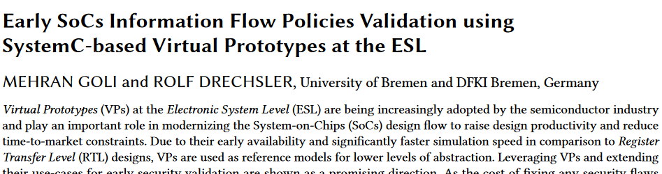 Rolf_Drechsler's tweet photo. Our paper in #ACM Transactions on Embedded Computing Systems on "Early SoCs Information Flow Policies Validation using #SystemC-based #VirtualPrototypes at the #ESL" is now available #online https://t.co/6zVmbx33ND #Leon3 #riscv @risc_v @TheOfficialACM #JustAccepted https://t.co/HM9QRBjmty