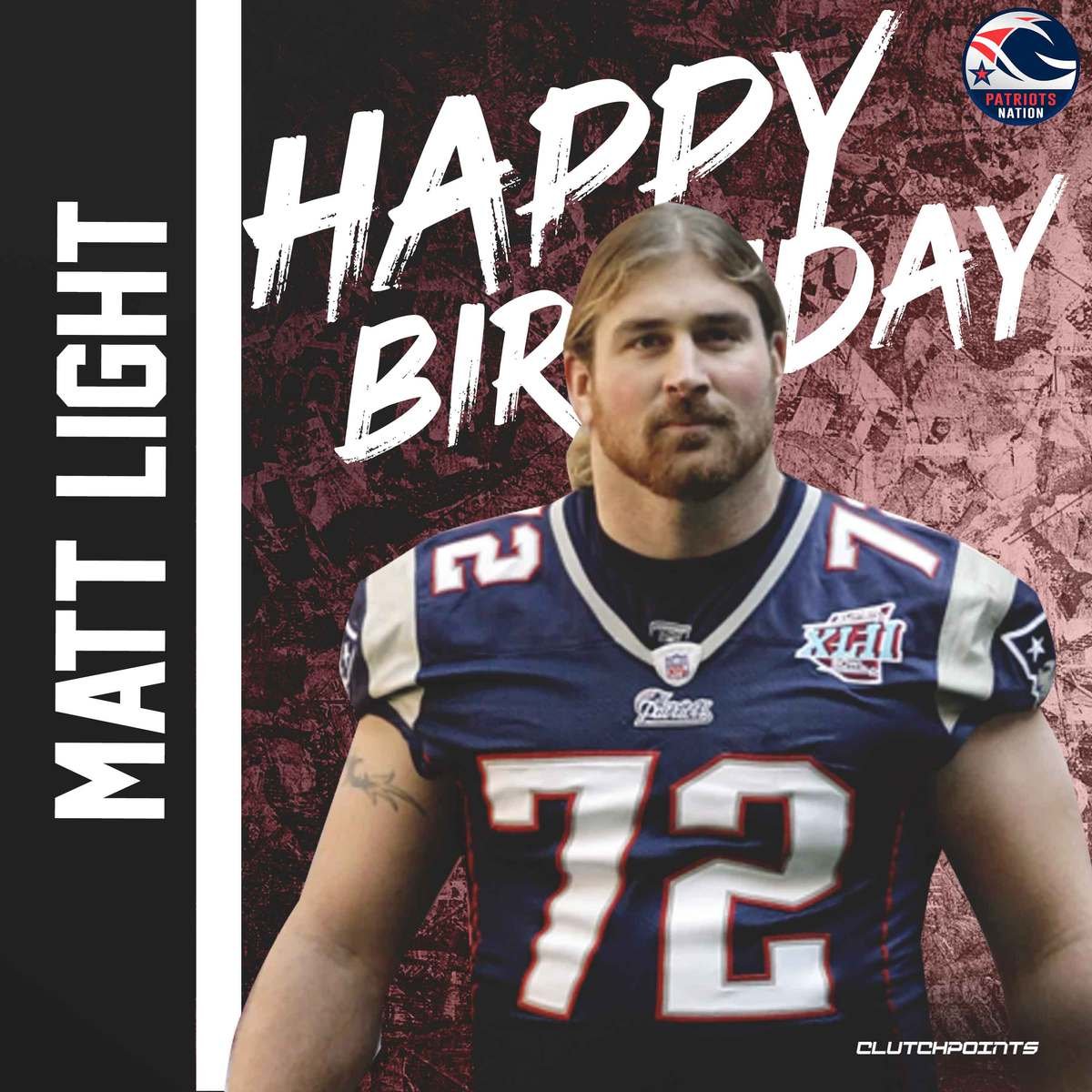 Patriots Nation, let\s wish a happy 44th birthday to the 3 time Super Bowl Champion Matt Light 