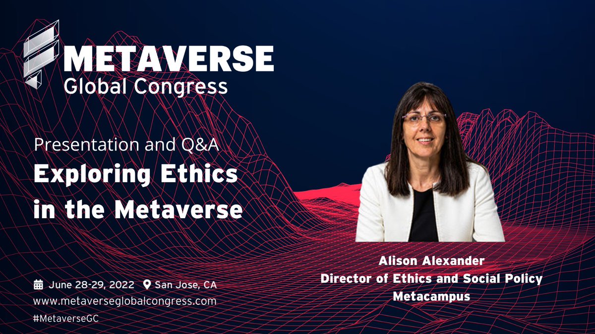 MetaverseGC's tweet photo. Next week! Join Alison Alexander, Director of Ethics &amp; Policy, MetaCampus for the presentation and Q&amp;A "Exploring Ethics in the Metaverse" at Metaverse Global Congress from June 28 - 29th in San Jose.

https://t.co/s8bgqid8h7 https://t.co/XjBmqGZZOE