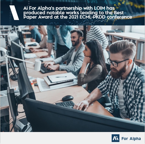 Ai For Alpha's research partnership with LOIM has produced some notable works leading to the Best Paper Award at the 2021 ECML-PKDD conference.

Learn more here: aiforalpha.com/news.html