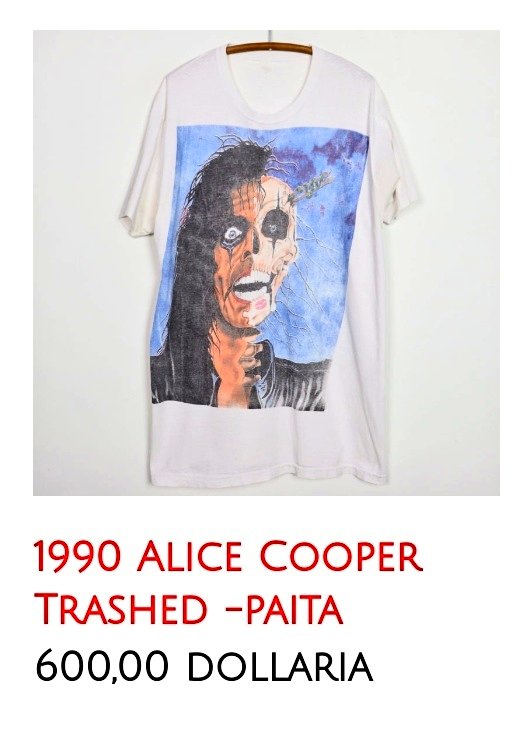 Edellisessä tviitissä heijasi pyykkinarulla Alice Cooper t-paitani. Nyt sitä myydään 600-900 djollarilla. Plus rahti.