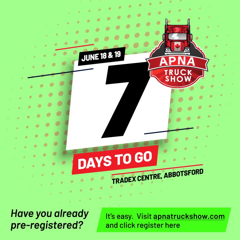 Countdown begins for APNA Truck Show, the most anticipated trucking event in Western Canada. Please mark your calendar for June 18th and 19th For FREE ENTRY,
Register online at apnatruckshow.com