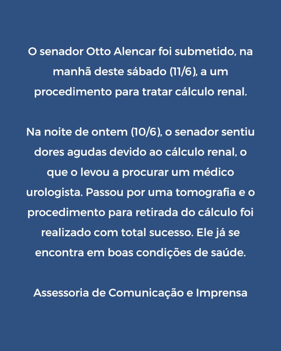 ottoalencar's tweet photo. O senador @ottoalencar foi submetido, na manhã deste sábado (11/6), a um procedimento para tratar cálculo renal. O procedimento para retirada do cálculo foi realizado com total sucesso e ele já se encontra em boas condições de saúde. #EquipeOtto #OttoAlencar https://t.co/CouthRh5wL