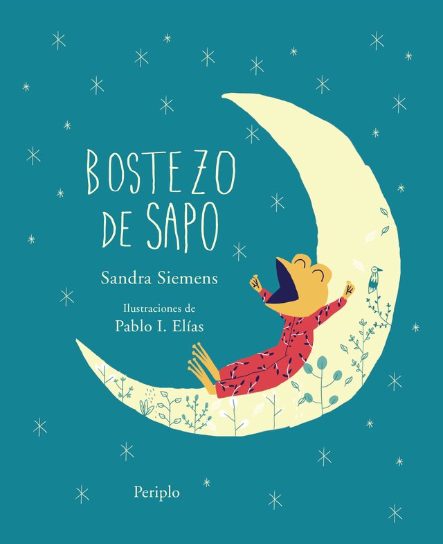 Un hermoso libro, más hermoso si se lee en ese rato que precede a las “buenas noches” y a los sueños infantiles: “Bostezo de sapo”, de Sandra Siemens y Pablo I. Elías. Este título publicado por Periplo fue incluido en los 100 Recomendados del Premio Fundación Cuatrogatos 2022.