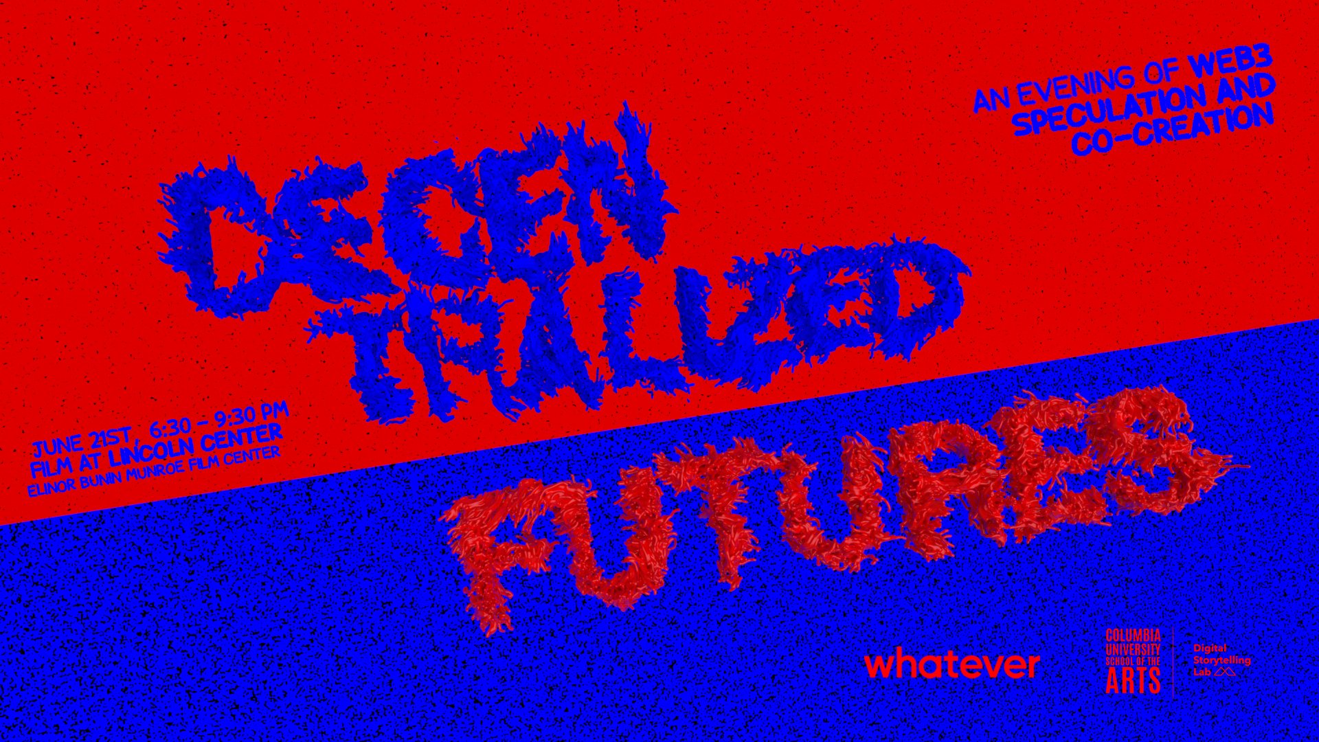 Poster in extreme red and blue: Decentralized futures. June 21st 6:30-9:30PM Film at Lincoln Center. An evening of Web3 speculation and co-creation.