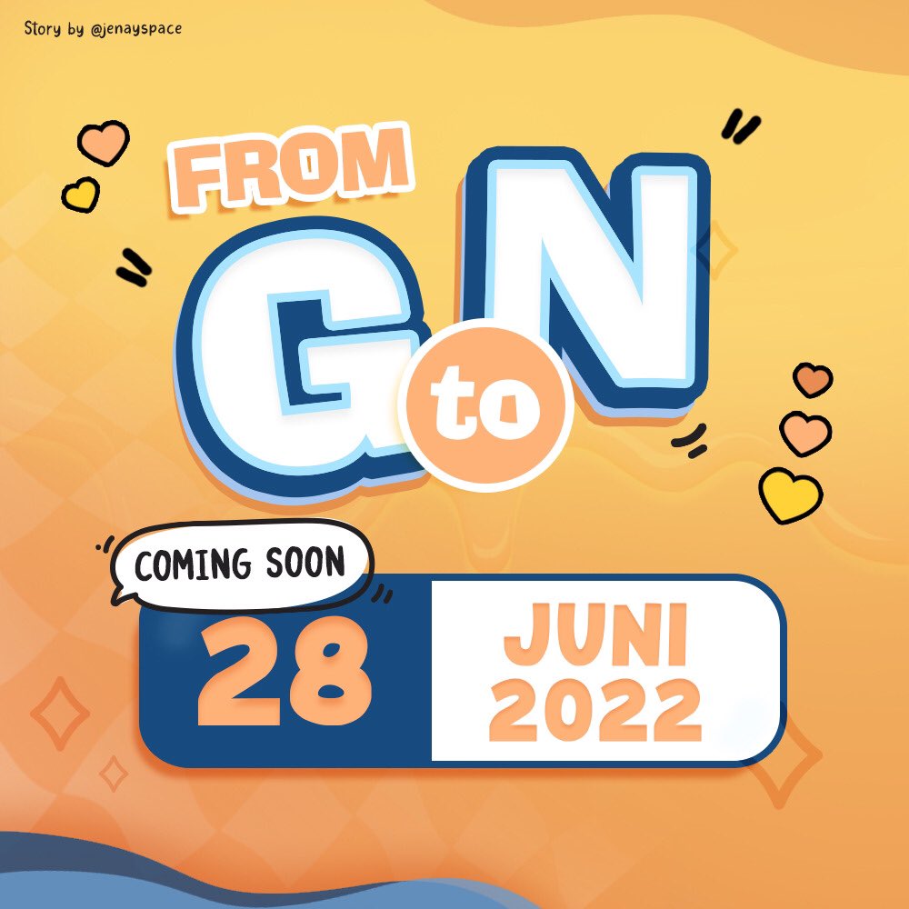 FROM G TO N BOOK VERSION SOON!!💓

Mana nih yang gak sabar sama bukunyaa??!😱💕

Jangan lupa, 28 Juni 2022 💖
“FROM G TO N” a Book by <a href="/jenayspace/">jeje</a>  
#FromGtoN