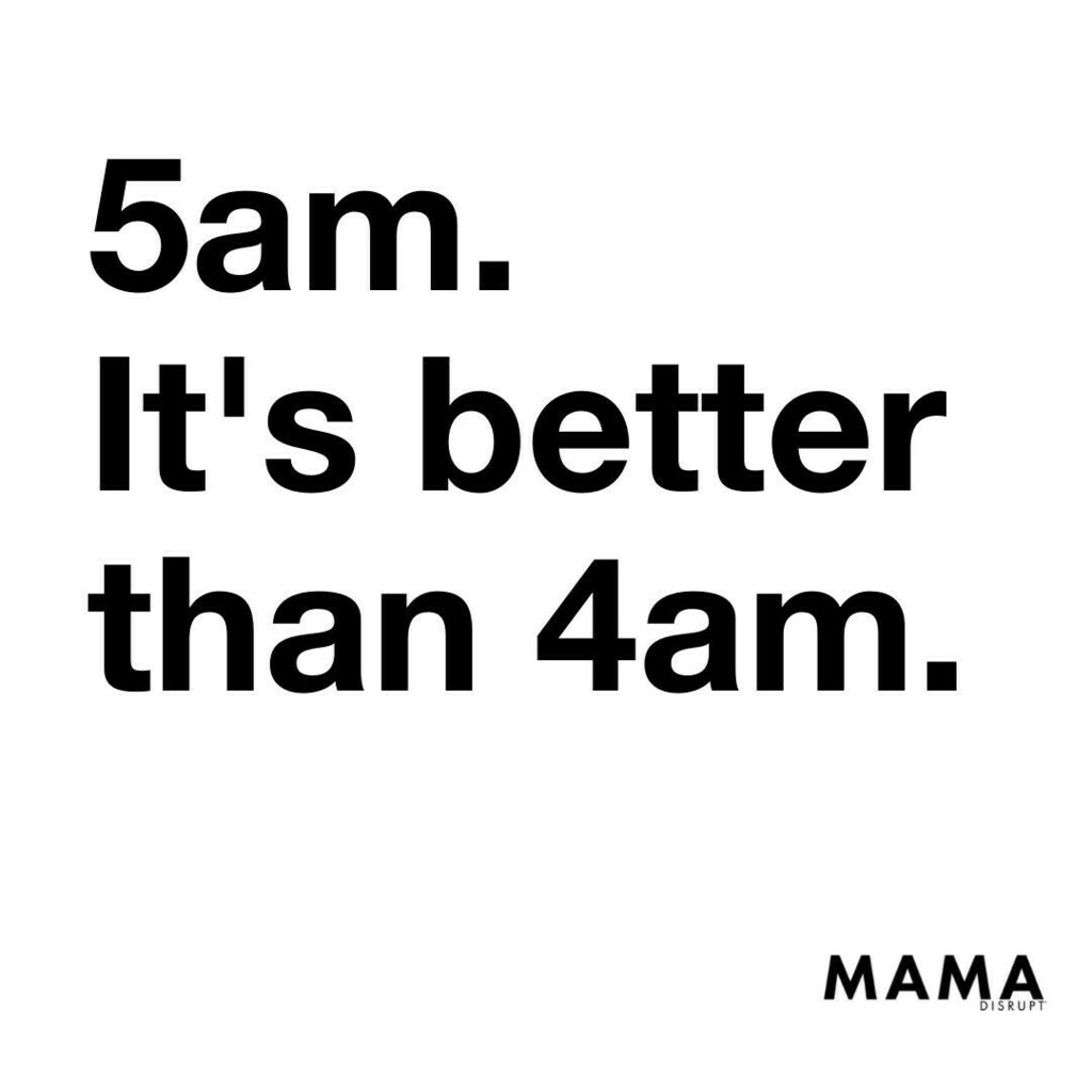 mamadisrupt's tweet photo. Never before did we think 5am would be considered a 'better' time to wake up. But after 4am wake-ups, 5am will do just fine, thanks.

Who else's kiddos wake up too fkn early?

#mamadisrupt 

#modernmotherhood #motherhood #mumlife #momlife #newmum https://t.co/BpxjUzXGzJ https://t.co/hpRHZebeYb