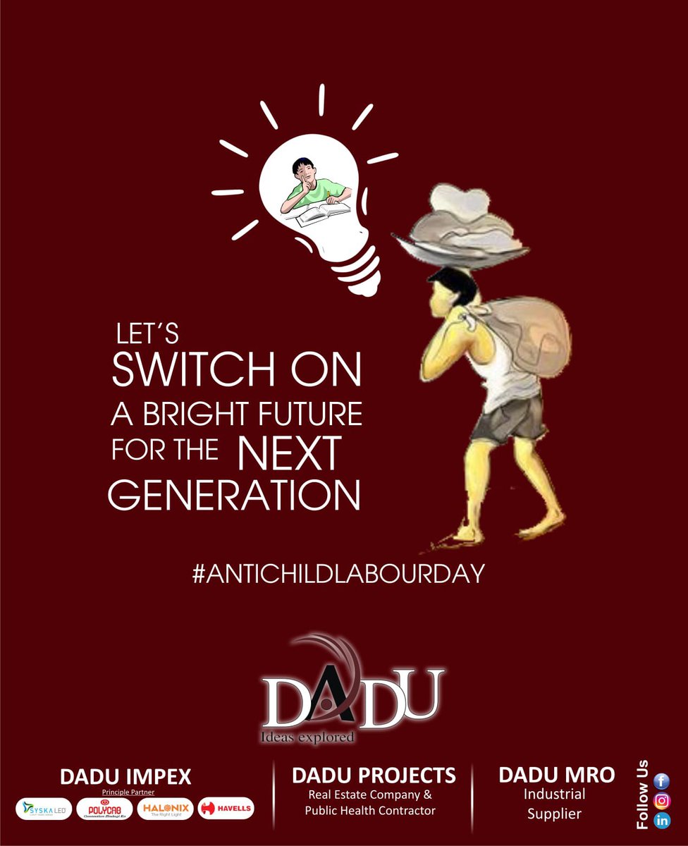 LET'S SWITCH ON A BRIGHT FUTURE
FOR THE NEXT GENERATION
#AntiChildLabourDay #DaduImpex