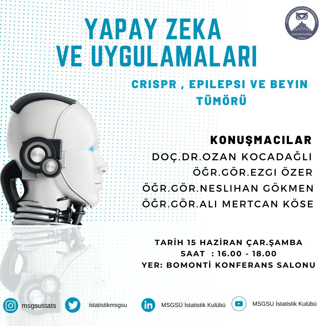 istatistikmsgsu's tweet photo. 🦉📍15 Haziran Çarşamba 16.00’da Bomonti Kampüsü Konferans salonunda Doç. Dr. Ozan KOCADAĞLI, Öğr. Gör. Ezgi ÖZER, Öğr. Gör. Neslihan GÖKMEN, Öğr. Gör. Ali Mertcan KÖSE "Yapay Zeka ve Uygulamaları" adlı konferansta CRISPR, Epilepsi ve Beyin Tümörü hakkında konuşacaklar. https://t.co/fzTQATpJ95