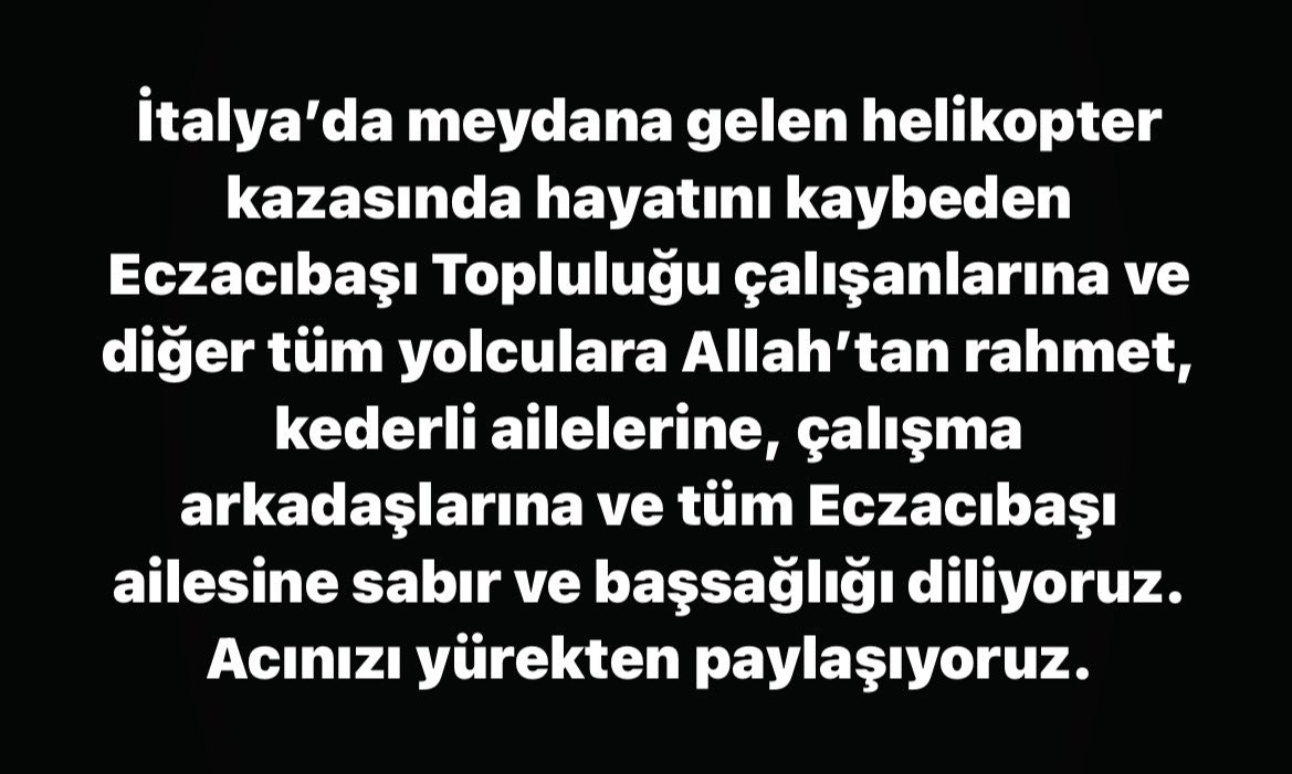 İtalya’da meydana gelen helikopter kazasında hayatını kaybeden Eczacıbaşı Topluluğu çalışanlarına ve diğer tüm yolculara Allah’tan rahmet, kederli ailelerine, çalışma arkadaşlarına ve tüm Eczacıbaşı ailesine sabır ve başsağlığı diliyoruz. Acınızı yürekten paylaşıyoruz.