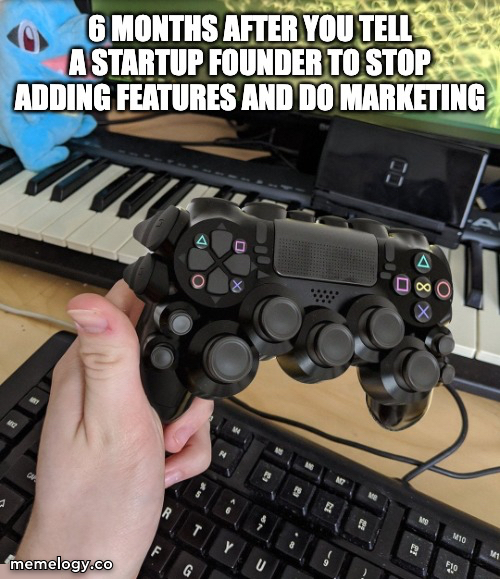 dagorenouf's tweet photo. Startup meme from the archives #18 https://t.co/8k5wHpSEgL