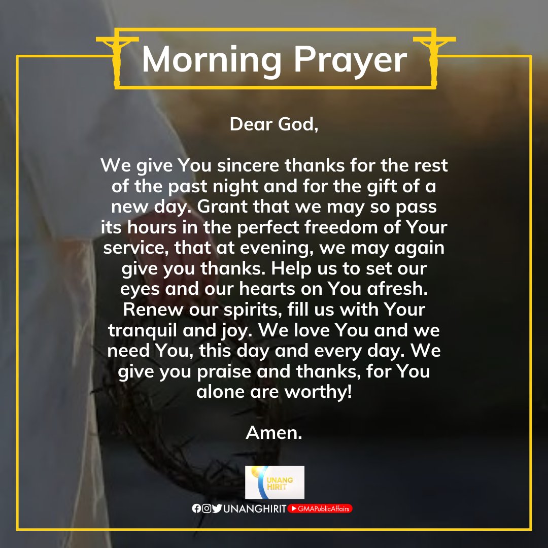 UnangHirit's tweet photo. Dear God, we give You sincere thanks for the rest of the past night and for the gift of a new day. Renew our spirits, fill us with Your tranquil and joy. We love You and we need You, this day and every day. Amen! #UnangHirit https://t.co/KzlXGaPspT
