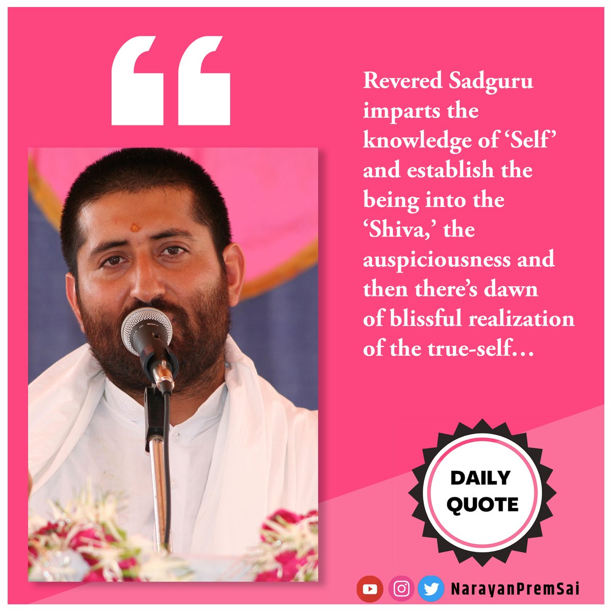 NarayanPremSai's tweet photo. Revered SadGuru imparts the knowledge of ‘Self’ and establish the being into the ‘Shiva,’ the auspiciousness and then there’s dawn of blissful realization of the true-self…
#NarayanSai 
#DailyQuote https://t.co/YBXz5vsuDq